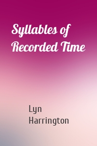 Syllables of Recorded Time