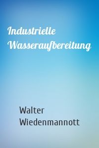 Industrielle Wasseraufbereitung