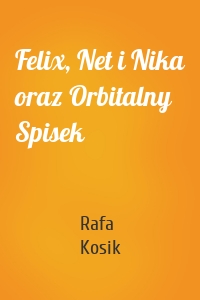 Felix, Net i Nika oraz Orbitalny Spisek