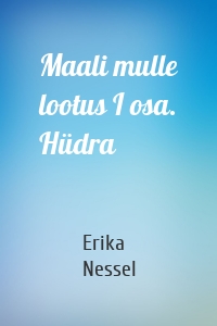 Maali mulle lootus I osa. Hüdra