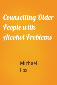 Counselling Older People with Alcohol Problems