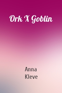 Ork X Goblin