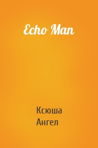 Echo Man