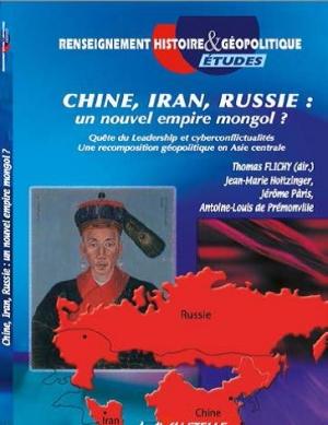 Обложка книги «Китай, Иран, Россия: новая Монгольская империя?» — Тома Флиши, Жан-Мари Хольцингер, Жером Пари, Антуан-Луи де Премонвиль