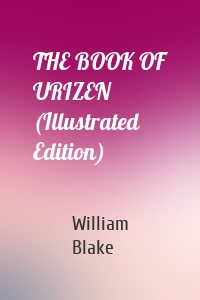 THE BOOK OF URIZEN (Illustrated Edition)