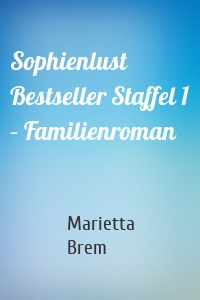 Sophienlust Bestseller Staffel 1 – Familienroman