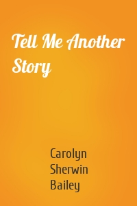 Tell Me Another Story