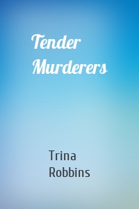 Tender Murderers