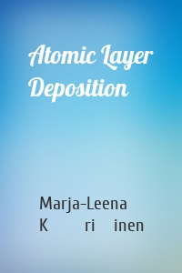 Atomic Layer Deposition