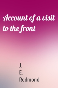 Account of a visit to the front