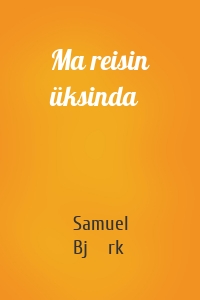 Ma reisin üksinda