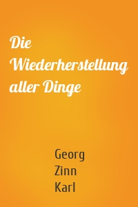 Die Wiederherstellung aller Dinge