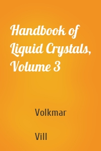 Handbook of Liquid Crystals, Volume 3