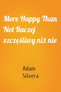 More Happy Than Not Raczej szczęśliwy niż nie