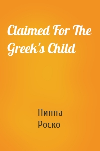Claimed For The Greek's Child