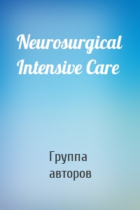 Neurosurgical Intensive Care