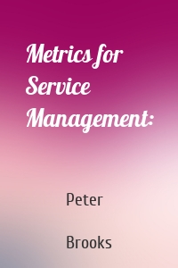 Metrics for Service Management: