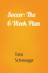 Soccer: The 6-Week Plan