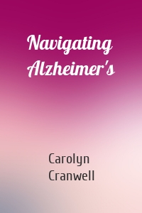 Navigating Alzheimer's