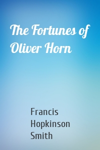 The Fortunes of Oliver Horn