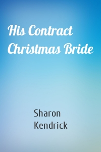 His Contract Christmas Bride