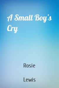 A Small Boy’s Cry