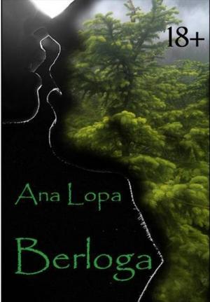Обложка книги «Берлога» — Ана Лопа