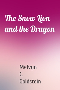 The Snow Lion and the Dragon