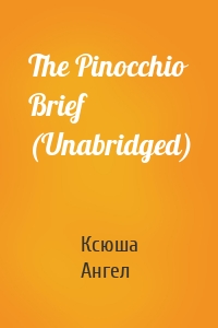 The Pinocchio Brief (Unabridged)