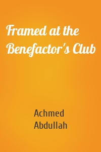 Framed at the Benefactor's Club