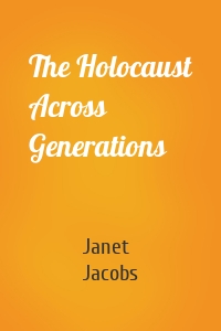 The Holocaust Across Generations