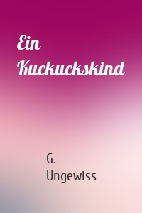 Ein Kuckuckskind