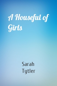 A Houseful of Girls