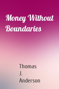 Money Without Boundaries