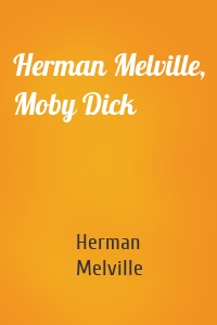 Herman Melville, Moby Dick