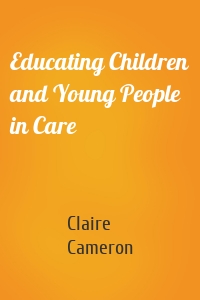 Educating Children and Young People in Care