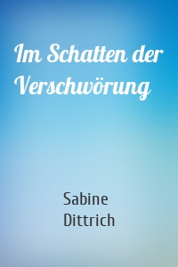 Im Schatten der Verschwörung