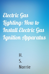 Electric Gas Lighting: How to Install Electric Gas Ignition Apparatus