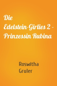 Die Edelstein-Girlies 2 - Prinzessin Rubina