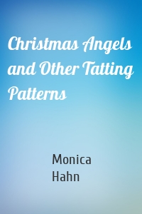 Christmas Angels and Other Tatting Patterns