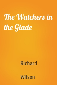 The Watchers in the Glade