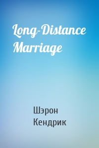 Long-Distance Marriage
