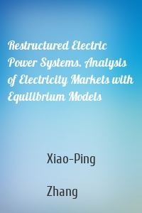 Restructured Electric Power Systems. Analysis of Electricity Markets with Equilibrium Models