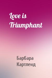 Love is Triumphant