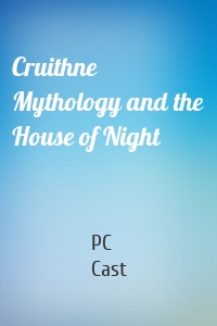 Cruithne Mythology and the House of Night