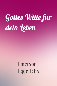 Gottes Wille für dein Leben