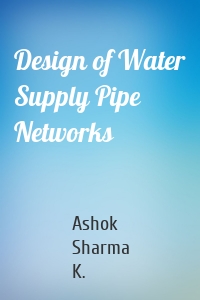 Design of Water Supply Pipe Networks