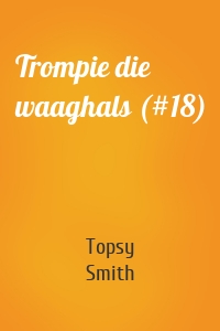 Trompie die waaghals (#18)