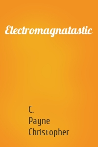 Electromagnatastic