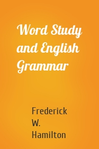 Word Study and English Grammar